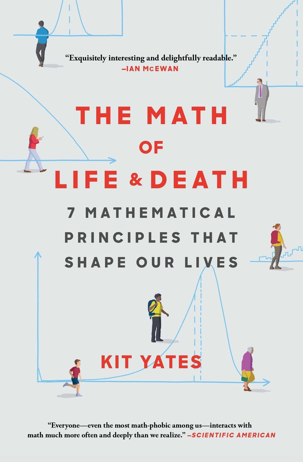 The Math of Life and Death: 7 Mathematical Principles That Shape Our Lives (Using Math in Everyday Life)