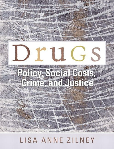 Drugs: Policy, Social Costs, Crime, and Justice