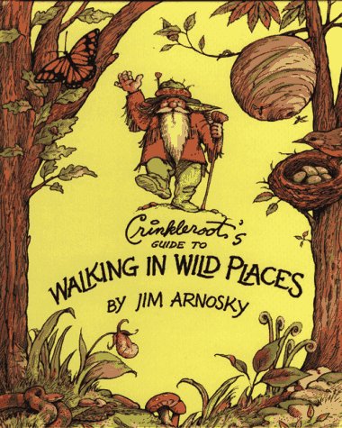 Crinkleroot's Guide to Walking in Wild Places by Arnosky, Ji