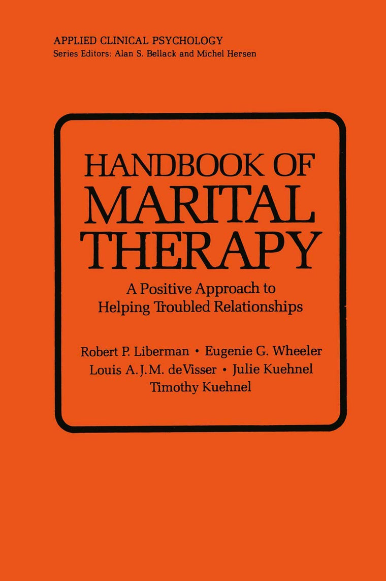 Handbook of Marital Therapy: A Positive Approach to Helping Troubled Relationships (NATO Science Series B:)