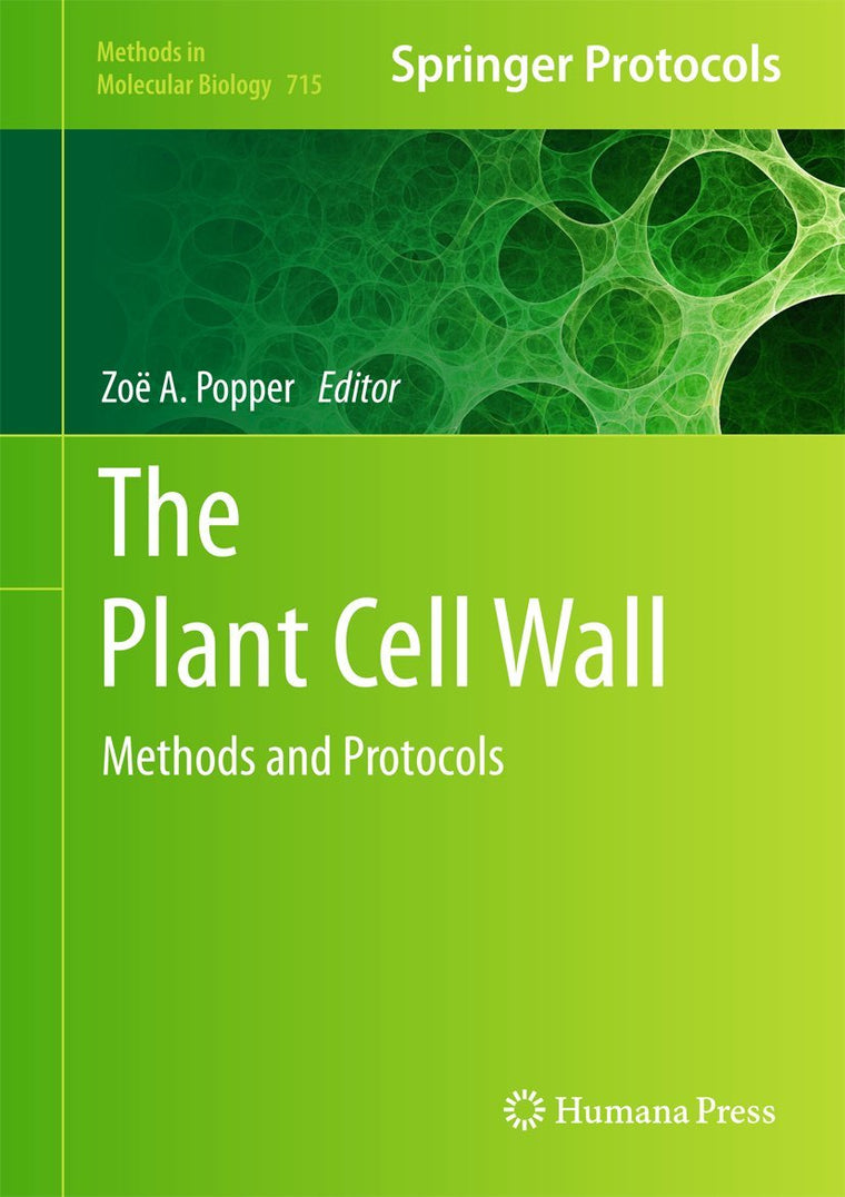 The Plant Cell Wall: Methods and Protocols (Methods in Molecular Biology, 715)