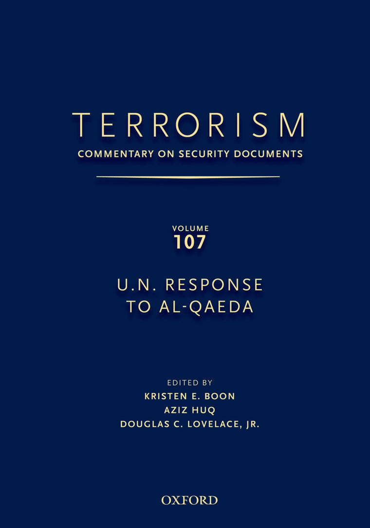 TERRORISM: Commentary on Security Documents Volume 107: U.N. RESPONSE TO AL-QAEDA