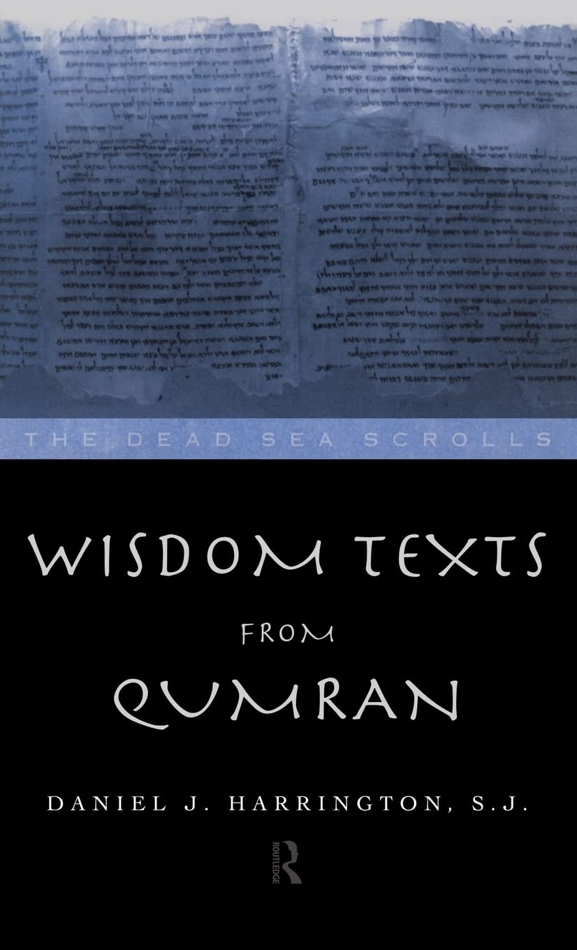 Wisdom Texts from Qumran (Literature of the Dead Sea Scrolls)