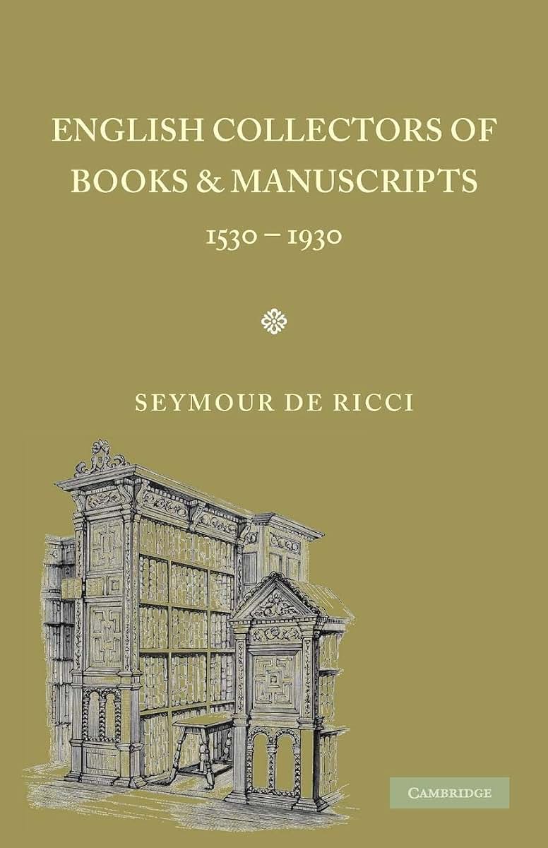 English Collectors of Books and Manuscripts: (1530-1930) and Their Marks of Ownership