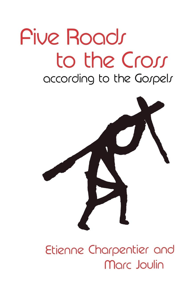 Five Roads to the Cross according to the Gospels