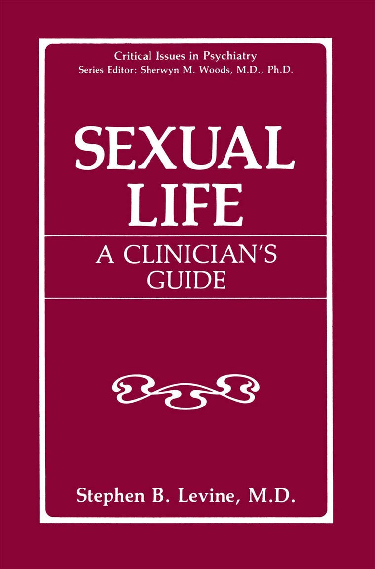 Sexual Life: A Clinicians Guide (Critical Issues in Psychiatry)