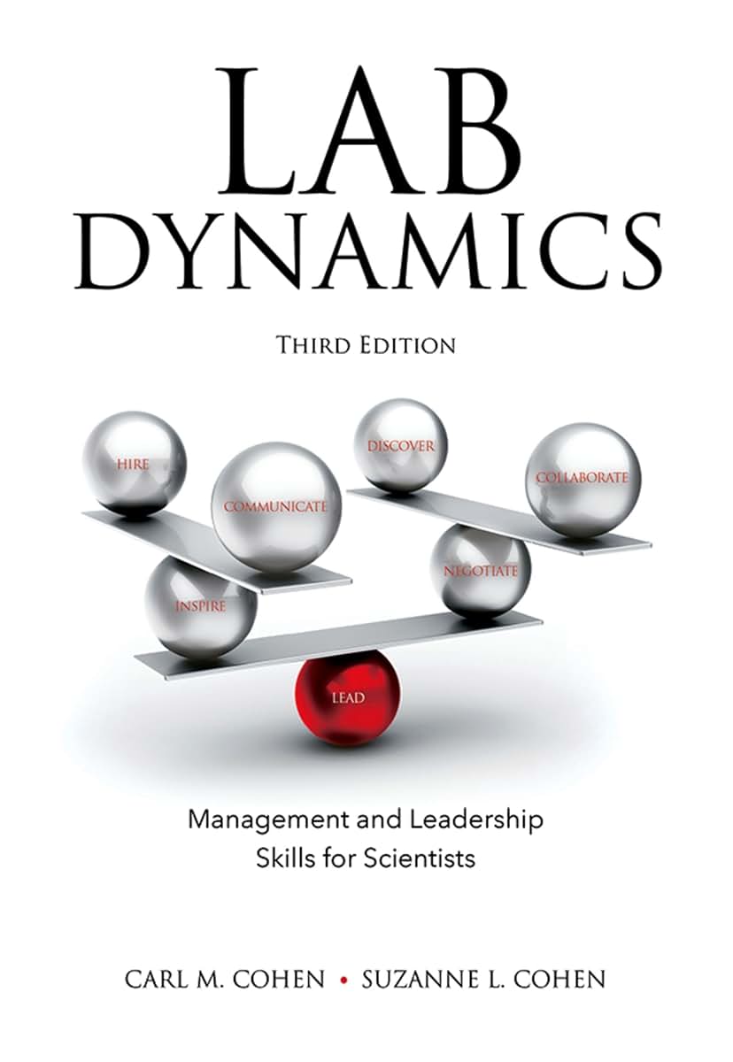 Lab Dynamics: Management and Leadership Skills for Scientists, Third Edition