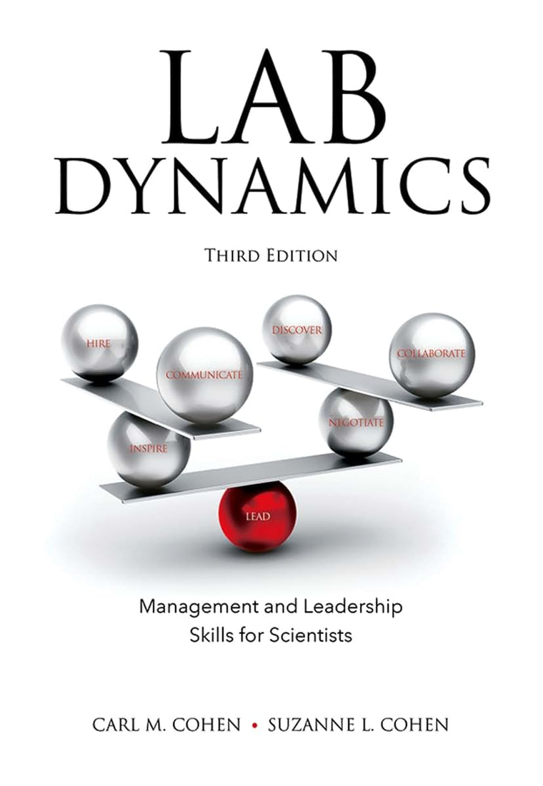 Lab Dynamics: Management and Leadership Skills for Scientists, Third Edition