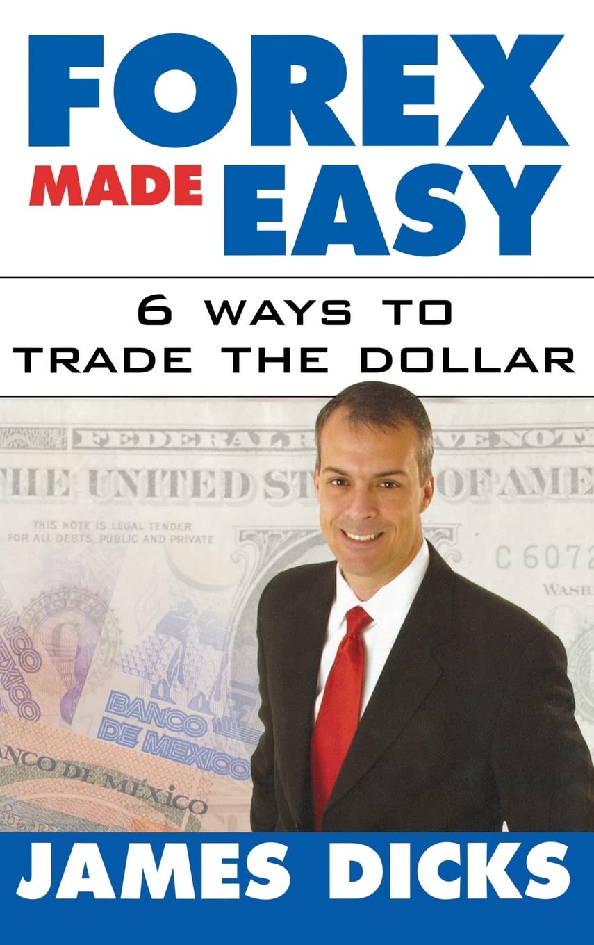 Forex Made Easy : 6 Ways to Trade the Dollar