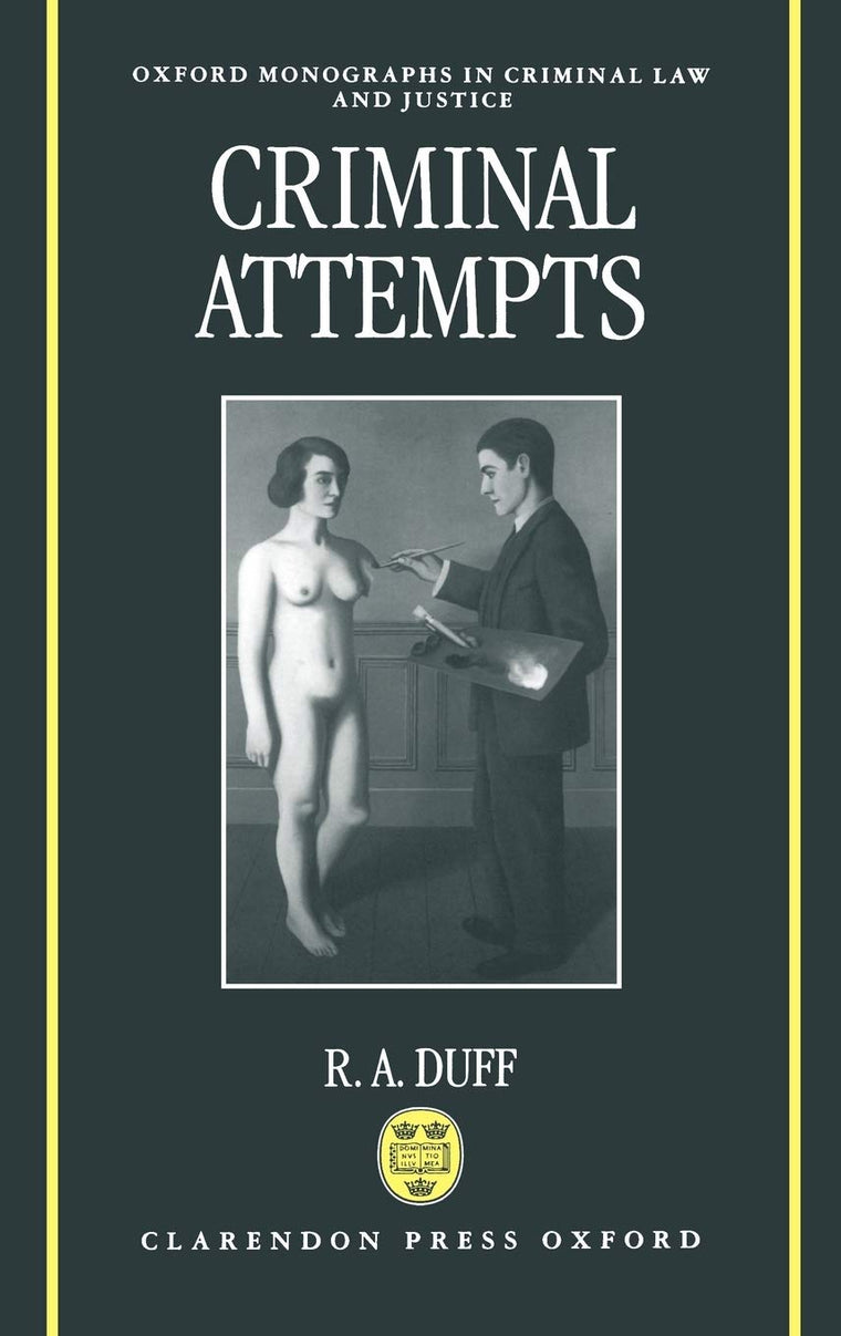 Criminal Attempts (Oxford Monographs on Criminal Law and Justice)