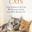Second-Chance Cats: True Stories of the Cats We Rescue and the Cats Who Rescue Us