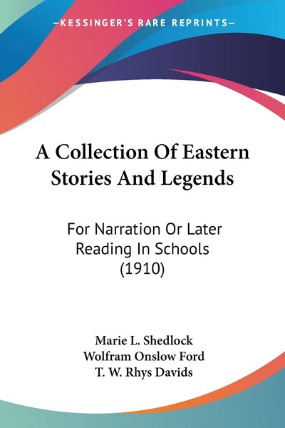 A Collection Of Eastern Stories And Legends: For Narration Or Later Reading In Schools (1910)