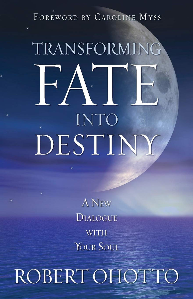Transforming Fate Into Destiny