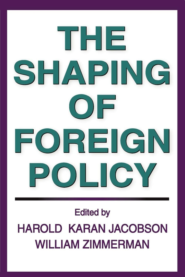 The Shaping of Foreign Policy
