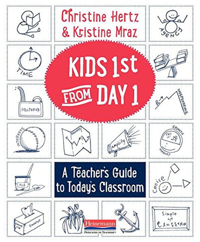 Kids First from Day One: A Teacher?s Guide to Today?s Classroom