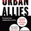 Urban Allies: Ten Brand-New Collaborative Stories
