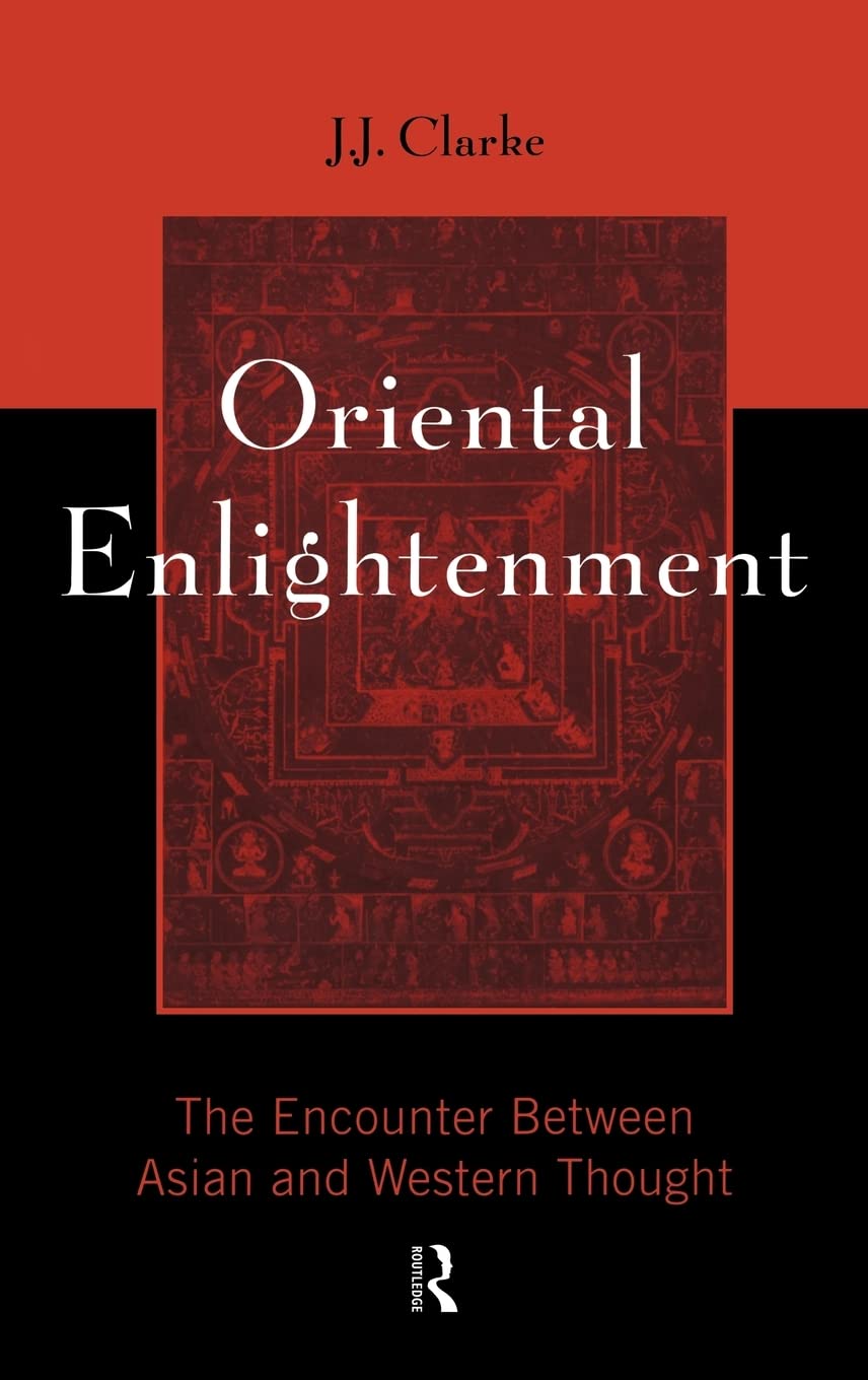 Oriental Enlightenment: The Encounter Between Asian and Western Thought