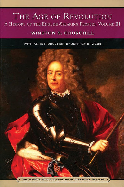 The Age of Revolution: A History of the English-speaking Peoples, Vol. 3