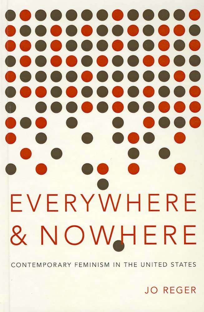 Everywhere and Nowhere: Contemporary Feminism in the United States