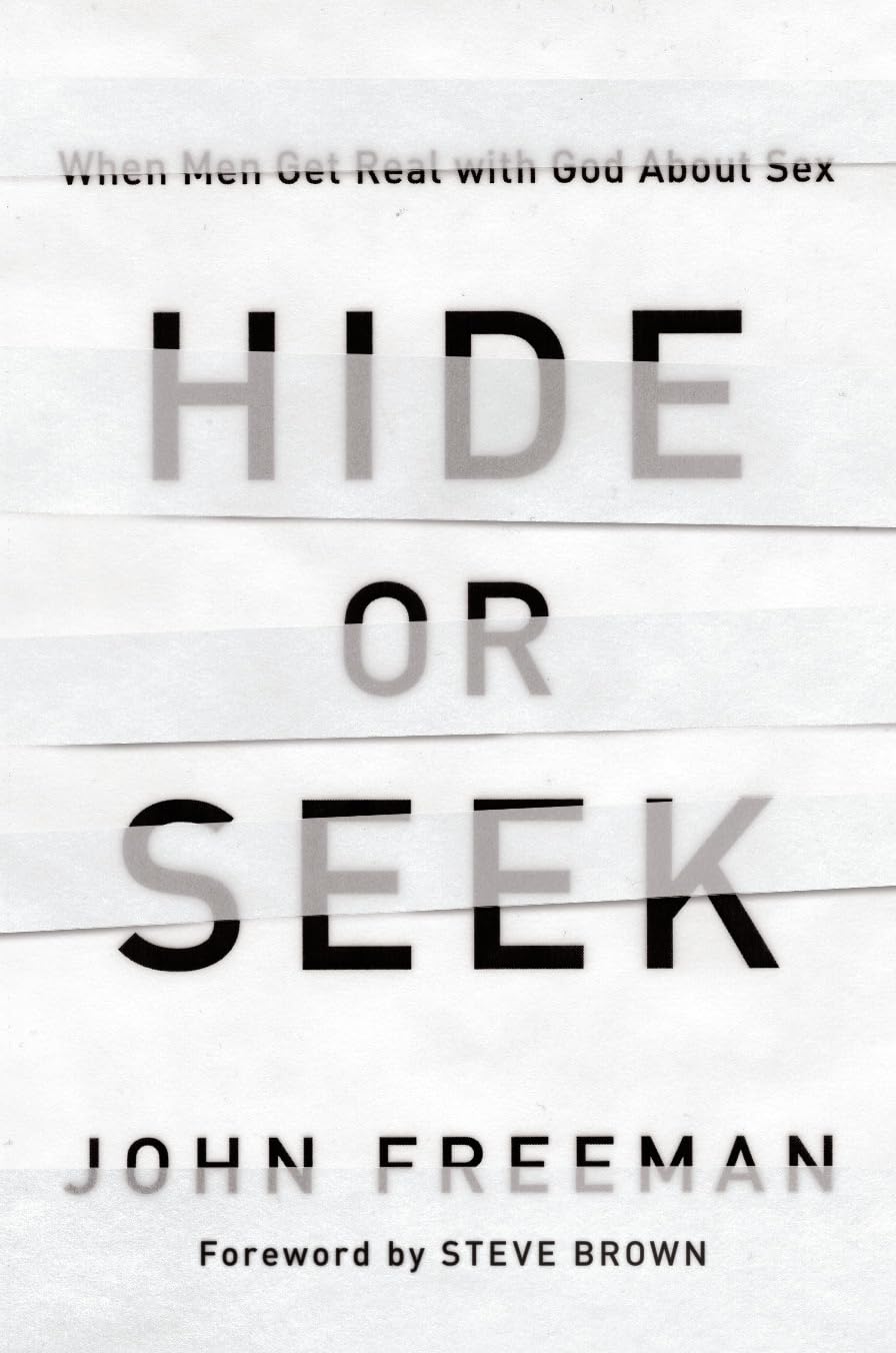 Hide or Seek: When Men Get Real with God About Sex