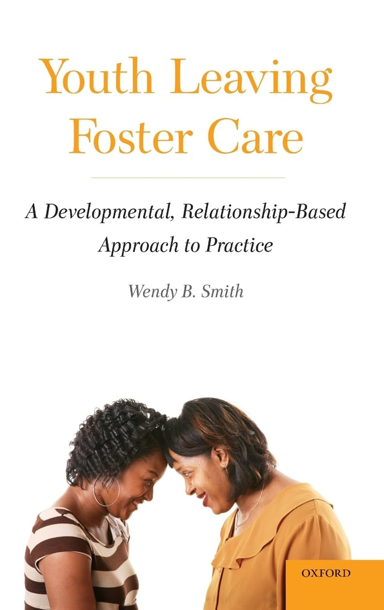 Youth Leaving Foster Care: A Developmental, Relationship-Based Approach to Practice (Oxford Studies in Sociolinguistics)