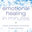 Emotional Healing in Minutes: Simple Acupressure Techniques For Your Emotions
