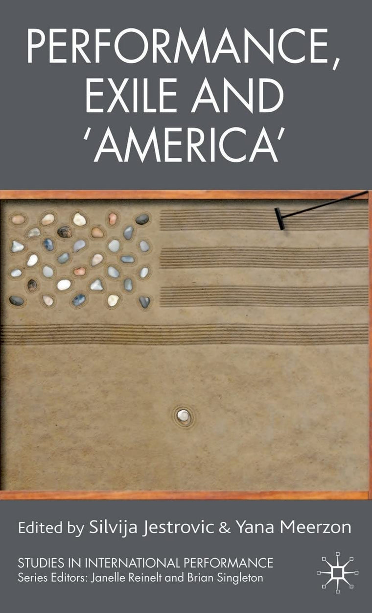 Performance, Exile and America (Studies in International Performance)