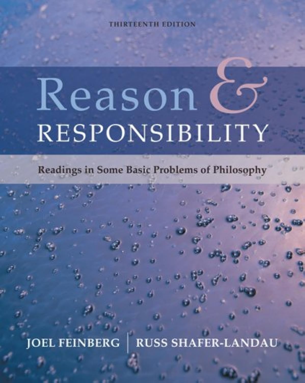 Reason and Responsibility: Readings in Some Basic Problems of Philosophy