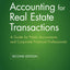 Accounting for Real Estate Transactions: A Guide For Public Accountants and Corporate Financial Professionals