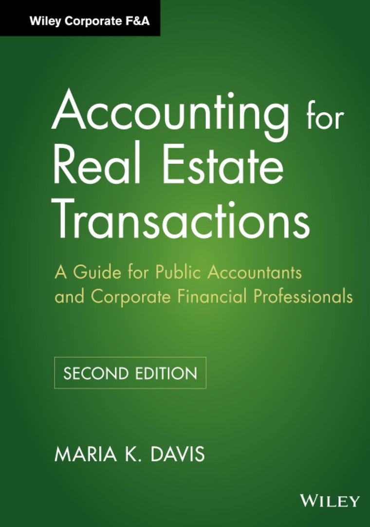 Accounting for Real Estate Transactions: A Guide For Public Accountants and Corporate Financial Professionals