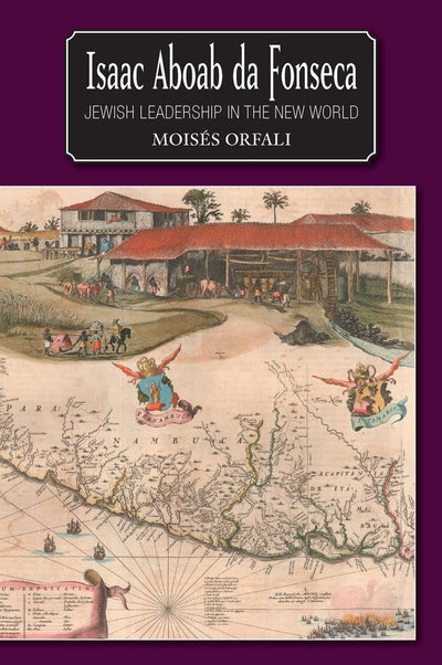 Isaac Aboab da Fonseca: Jewish Leadership in the New World