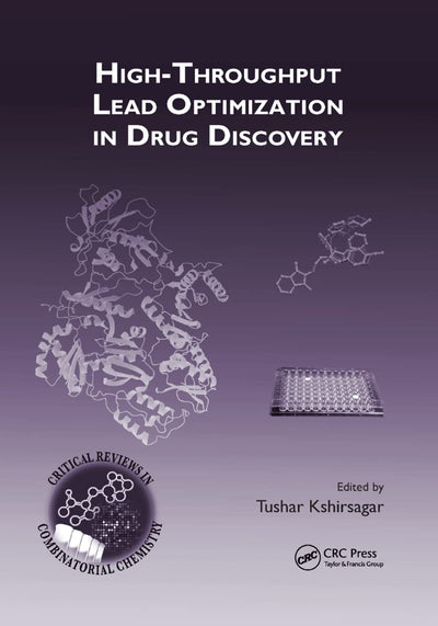 High-Throughput Lead Optimization in Drug Discovery (Critical Reviews in Combinatorial Chemistry)