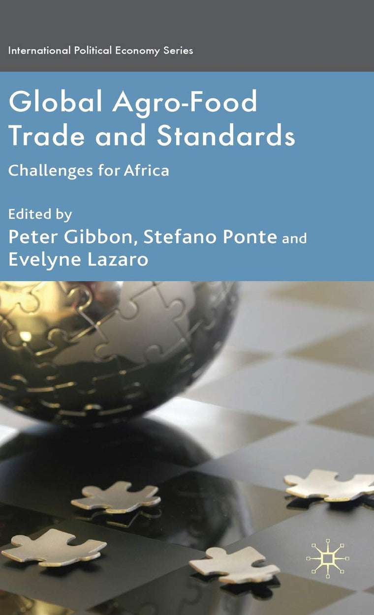 Global Agro-Food Trade and Standards: Challenges for Africa (International Political Economy Series)