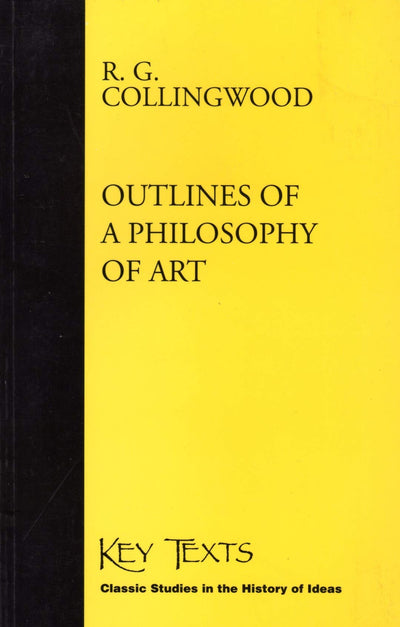 Outlines of a Philosophy of Art: 1925 Edition (Key Texts Series: Classic Studies in the History of Ideas)