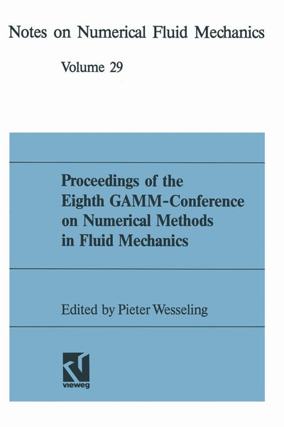 Proceedings of the Eighth GAMM-Conference on Numerical Methods in Fluid Mechanics (Notes on Numerical Fluid Mechanics and Multidisciplinary Design, 29) (German Edition)