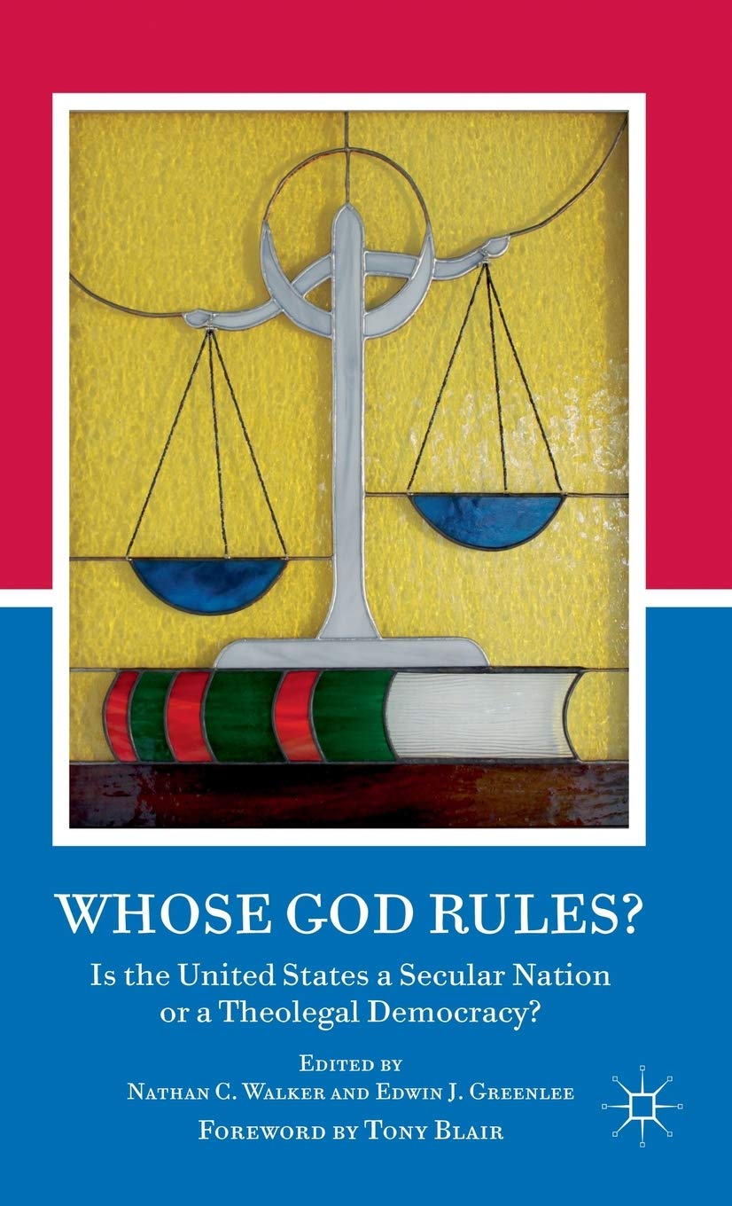 Whose God Rules?: Is the United States a Secular Nation or a Theolegal Democracy?