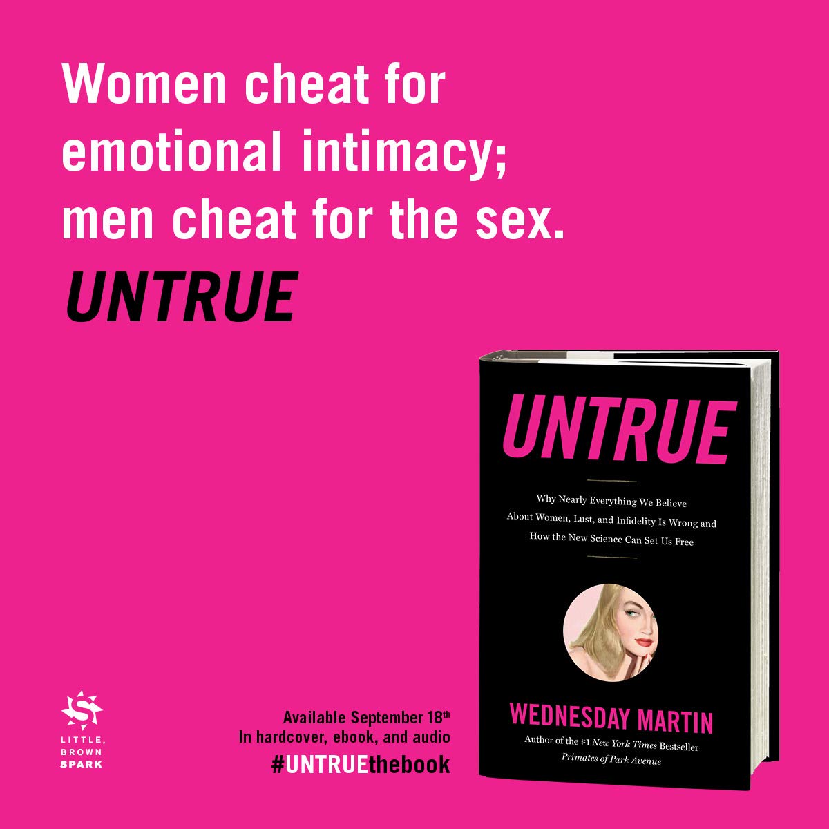 Untrue: Why Nearly Everything We Believe About Women, Lust, and Infidelity Is Wrong and How the New Science Can Set Us Free