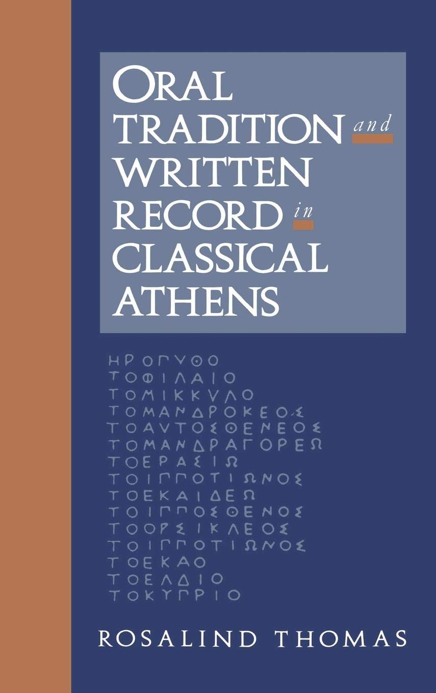 Oral Tradition and Written Record in Classical Athens (Cambridge Studies in Oral and Literate Culture, Series Number 18)