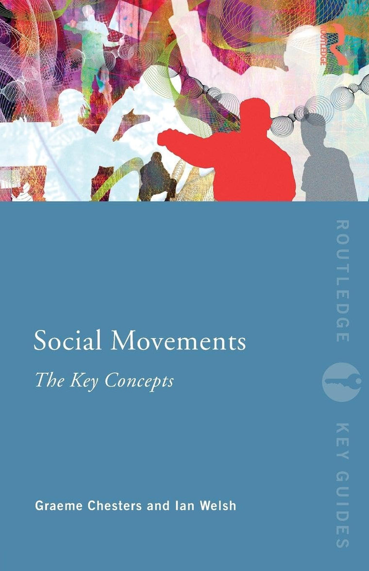 Social Movements: The Key Concepts (Routledge Key Guides)