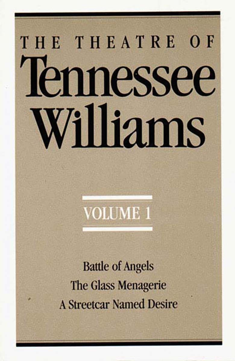The Theatre of Tennessee Williams, Vol. 1: Battle of Angels / The Glass Menagerie / A Streetcar Named Desire