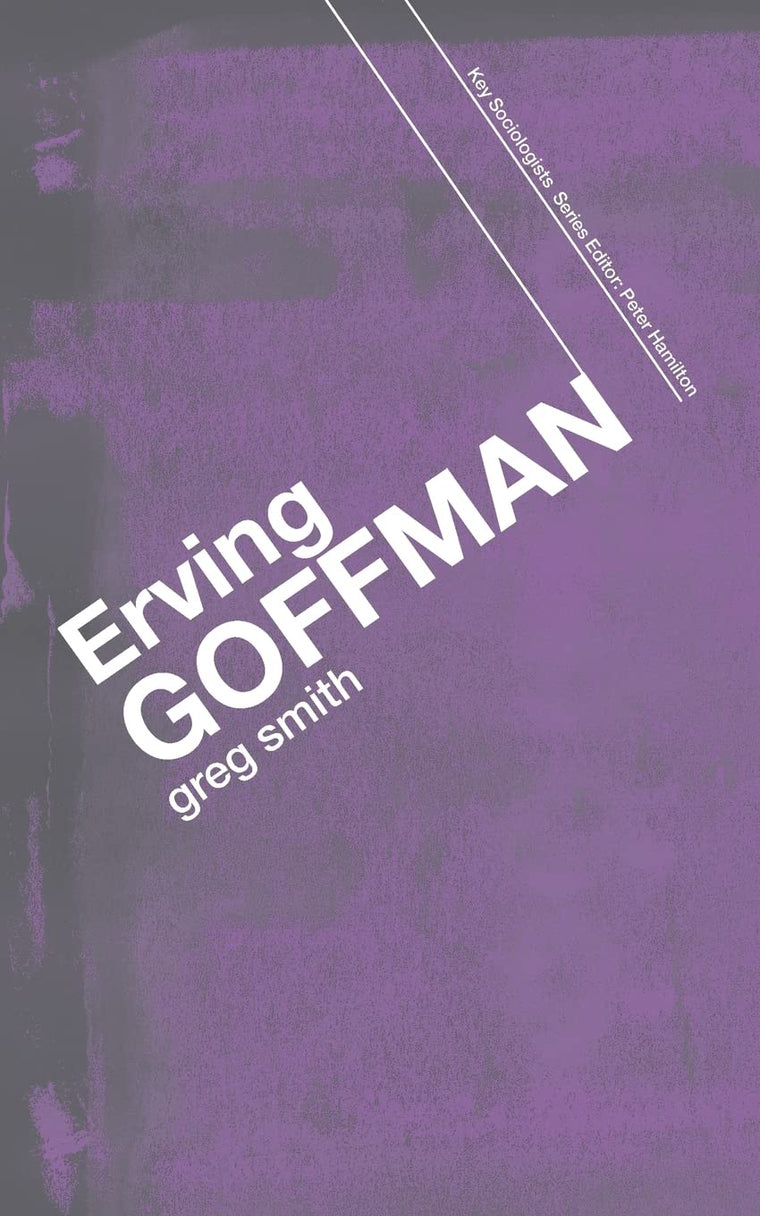 Erving Goffman (Key Sociologists)