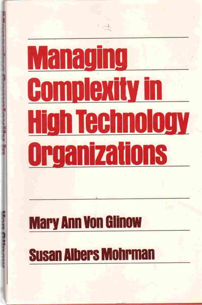 Managing Complexity in High Technology Organizations