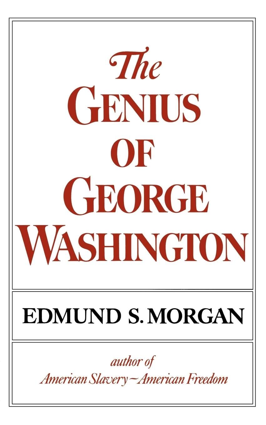 The Genius of George Washington (Third George Rogers Clark Lecture)