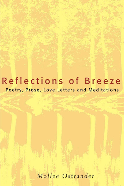 Reflections of Breeze: Poetry, Prose, Love Letters and Meditations