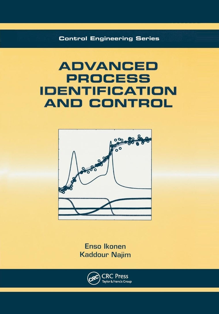 Advanced Process Identification and Control (Books in Soils, Plants, and the Environment)