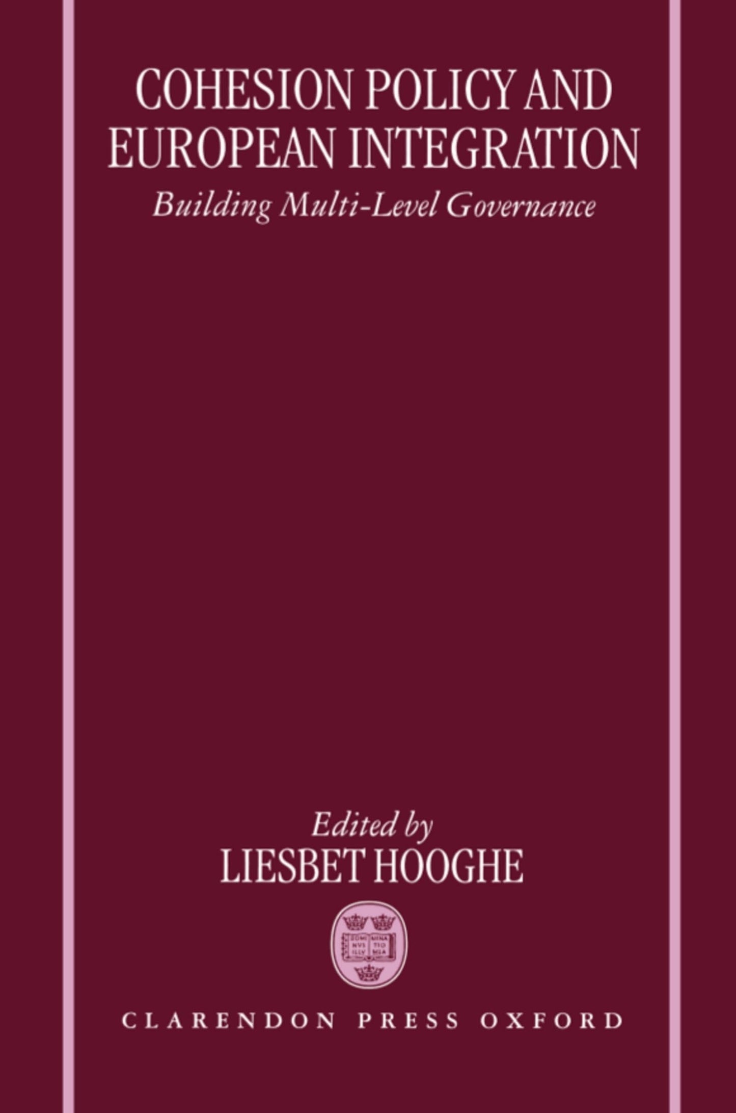 Cohesion Policy and European Integration: Building Multi-level Governance (Nuffield European Studies)
