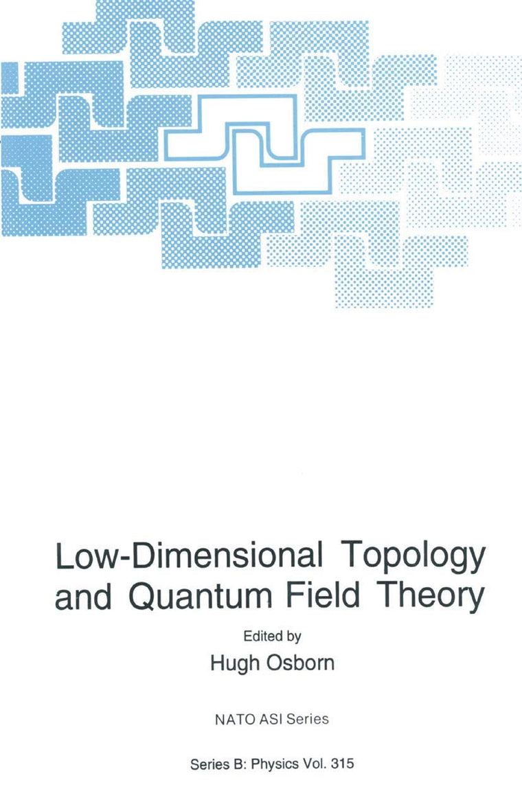 Low-Dimensional Topology and Quantum Field Theory (NATO Science Series B:, 315)