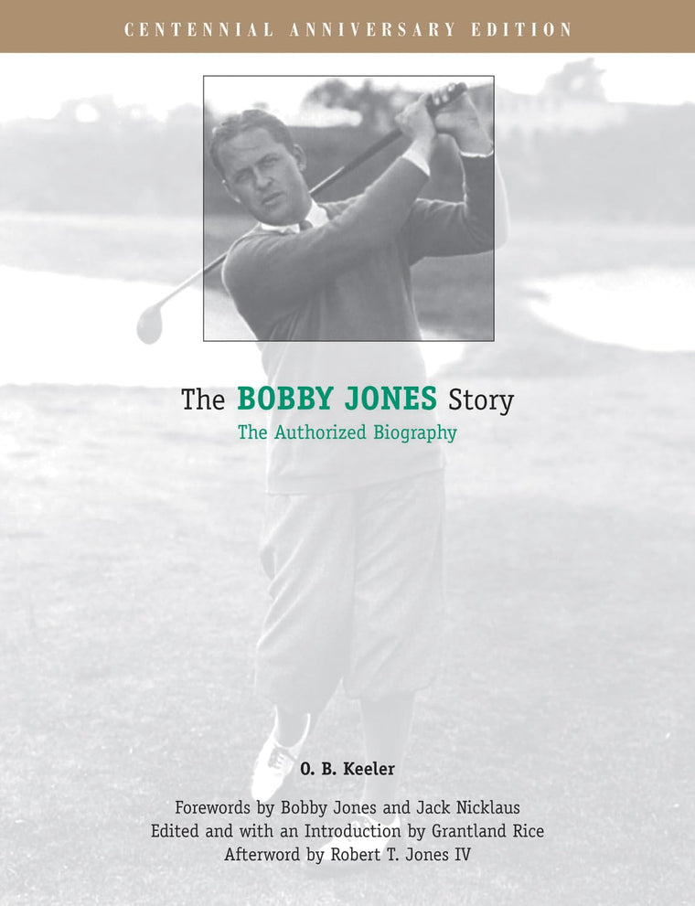 The Bobby Jones Story: The Authorized Biography