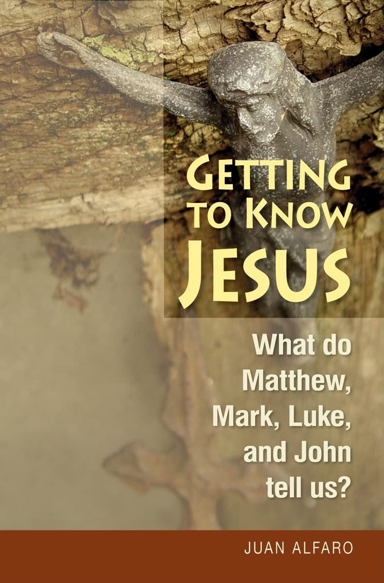 Getting to Know Jesus: What do Matthew, Mark, Luke, and John tell us?