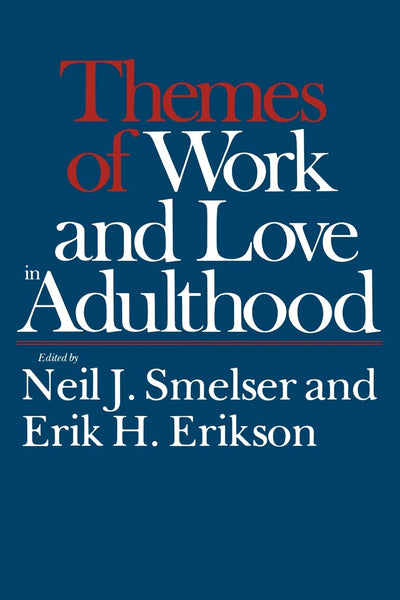 Themes of Work and Love in Adulthood (Harvard Paperbacks)